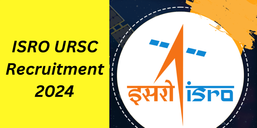 ISRO URSC Recruitment 2024 | 244 VACANCY | APPLY ONLINE !